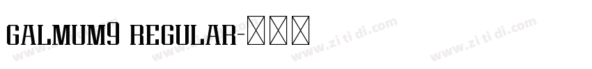 galmum9 regular字体转换 galmum9 regular字体转换